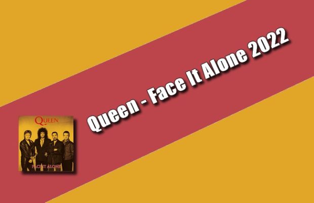 Queen - Face It Alone 2022 Torrent