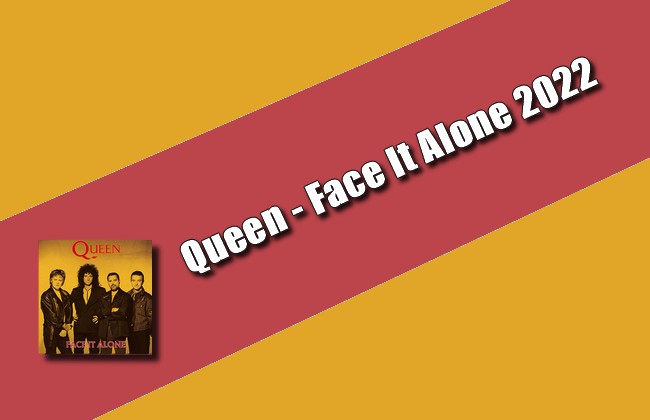 Queen – Face It Alone 2022 Torrent