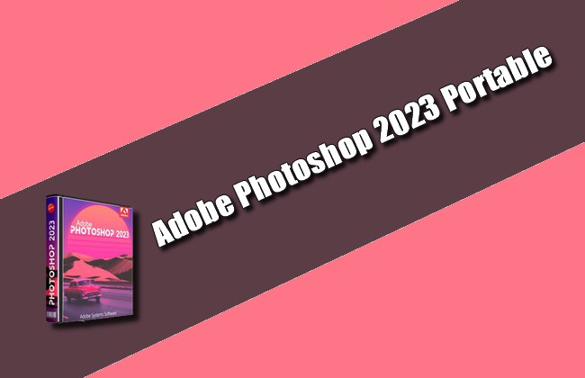 Adobe Photoshop 2023 Portable Torrent