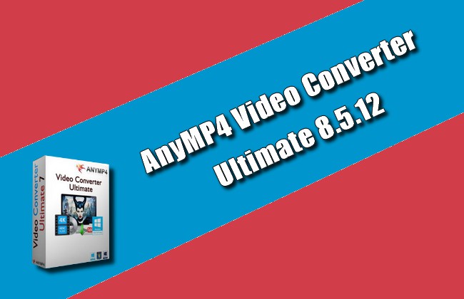 AnyMP4 Video Converter Ultimate 8.5.12 Torrent