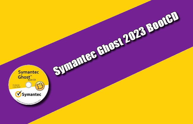 Symantec Ghost 2023 BootCD Torrent