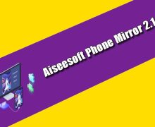 Aiseesoft Phone Mirror 2.1.6 Torrent