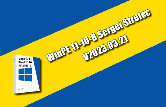 WinPE 11-10-8 Sergei Strelec v2023.03.21