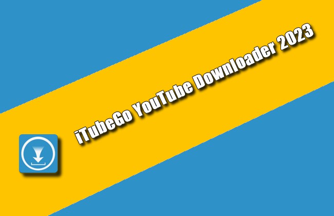 iTubeGo YouTube Downloader 2023 Torrent
