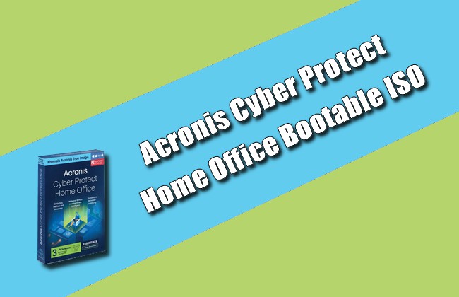 Acronis Cyber Protect Home Office Bootable ISO