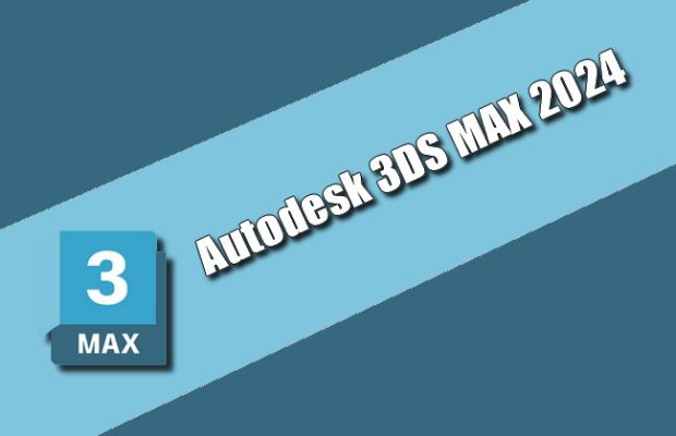 Autodesk 3DS MAX 2024 Torrent
