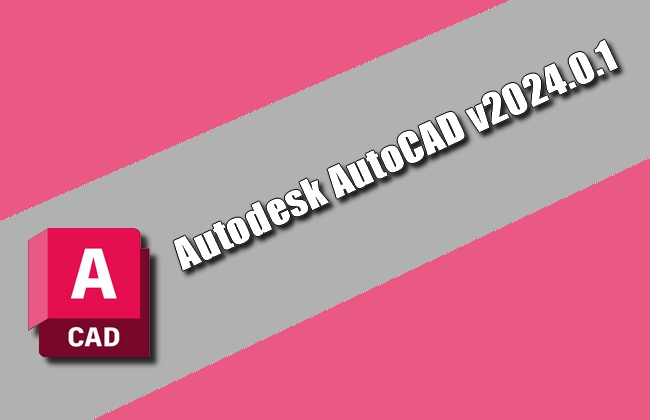 Autodesk AutoCAD v2024.0.1 Torrent