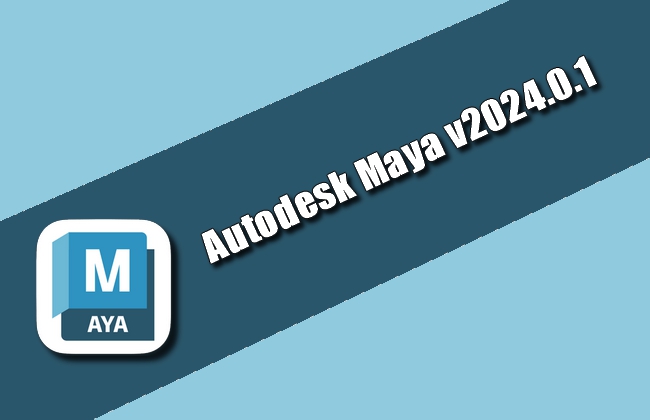 Autodesk Maya v2024.0.1 Torrent