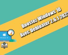 Boostez Windows 10 Avec Debloater 2.6.1