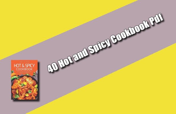 40 Hot and Spicy Cookbook Pdf