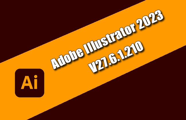 Adobe Illustrator 2023 v27.6.1.210 Torrent