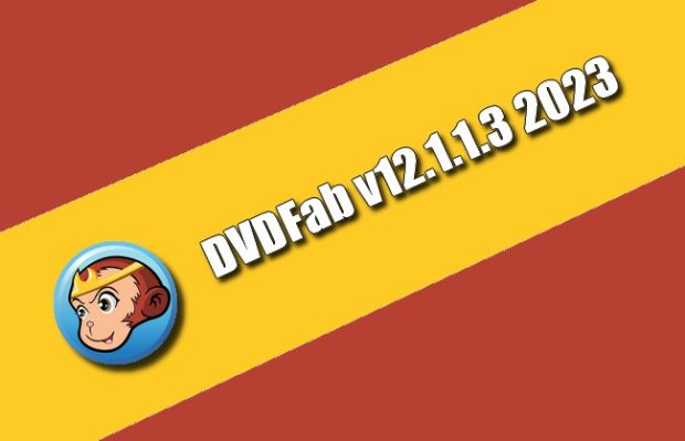 DVDFab v12.1.1.3 2023 Torrent