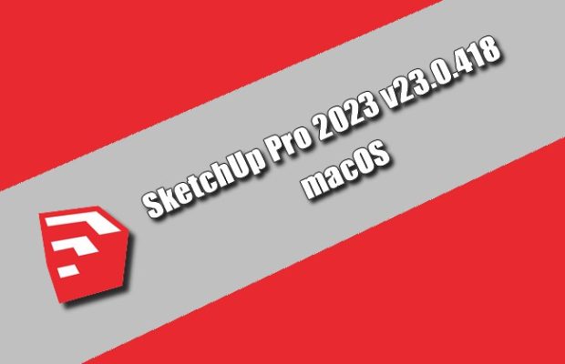 SketchUp Pro 2023 v23.0.418 macOS