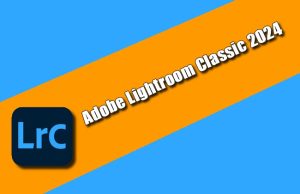 Adobe Lightroom Classic 2024 Torrent