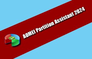 AOMEI Partition Assistant 2024 Torrent