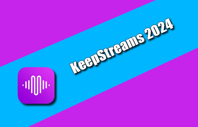 KeepStreams 2024 Torrent