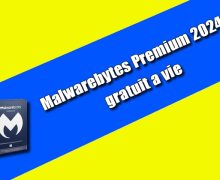 Malwarebytes Premium 2024 gratuit a vie