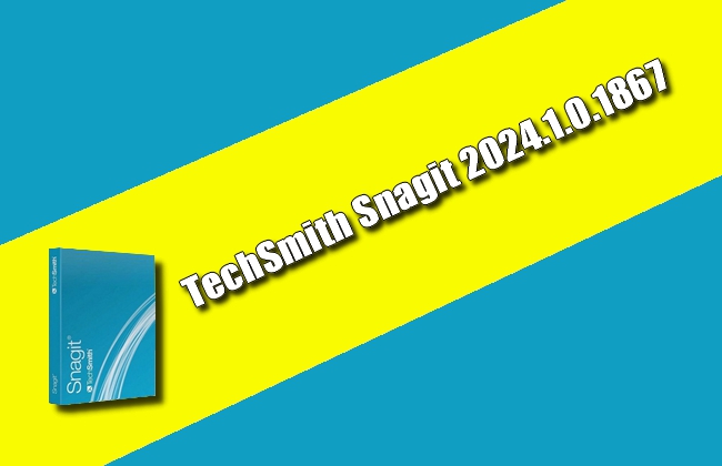TechSmith Snagit 2024.1.0.1867 Torrent