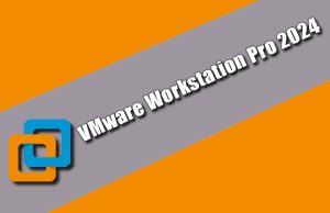 VMware Workstation Pro 2024 Torrent