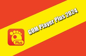 GOM Player Plus 2024 Torrent