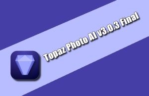 Topaz Photo AI v3.0.3 Final