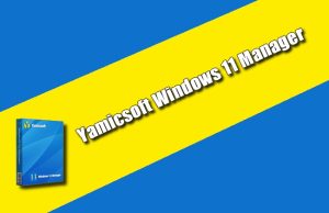 Yamicsoft Windows 11 Manager Torrent