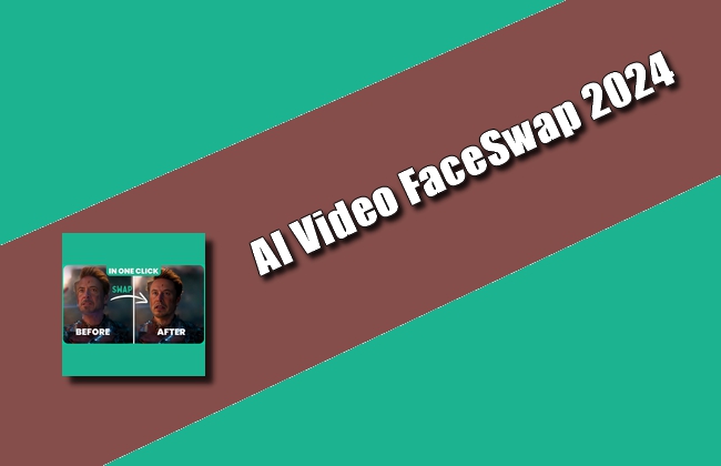 AI Video FaceSwap 2024 Torrent