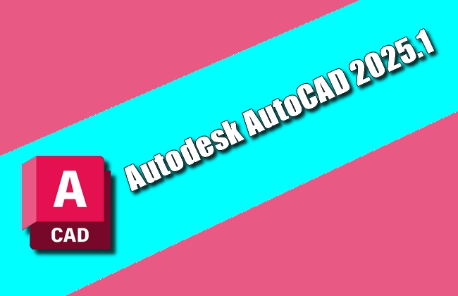 Autodesk AutoCAD 2025.1 Torrent