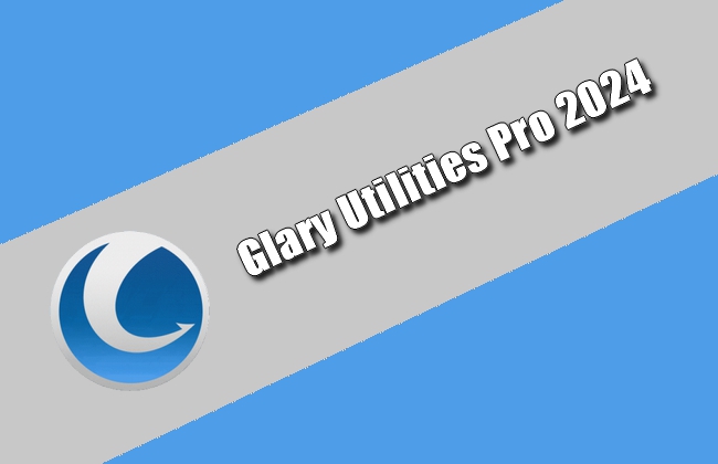 Glary Utilities Pro 2024 Torrent