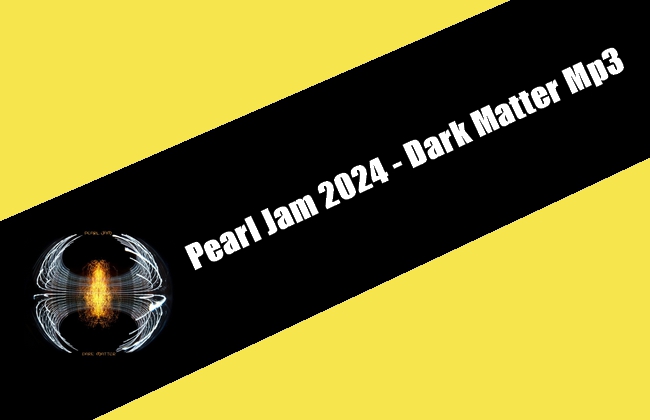 Pearl Jam 2024 - Dark Matter Mp3