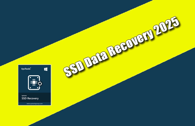 SysTools SSD Data Recovery 2025 Torrent