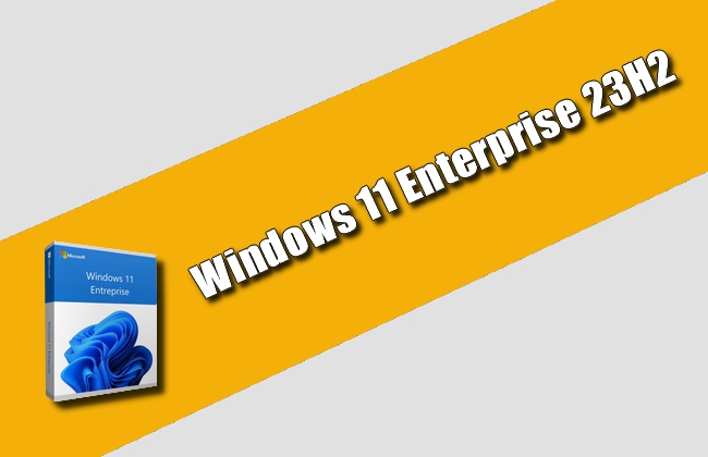 Windows 11 Enterprise 23H2 Torrent