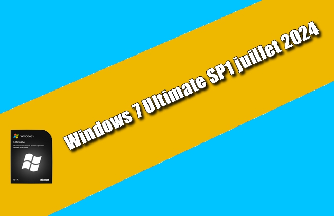 Windows 7 Ultimate SP1 juillet 2024 Torrent