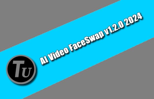 AI Video FaceSwap v1.2.0 Torrent