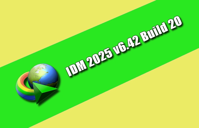 IDM 2025 v6.42 Build 20