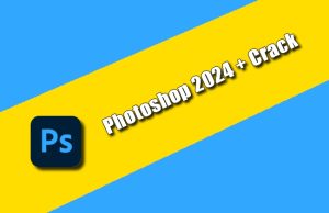 Photoshop 2024 + Crack Torrent