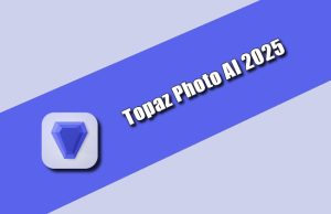 Topaz Photo AI 2025 Torrent