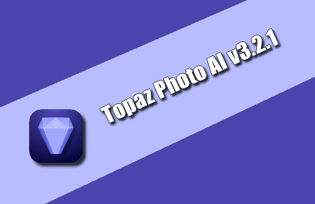 Topaz Photo AI v3.2.1 Torrent