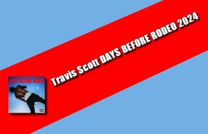 Travis Scott DAYS BEFORE RODEO 2024 