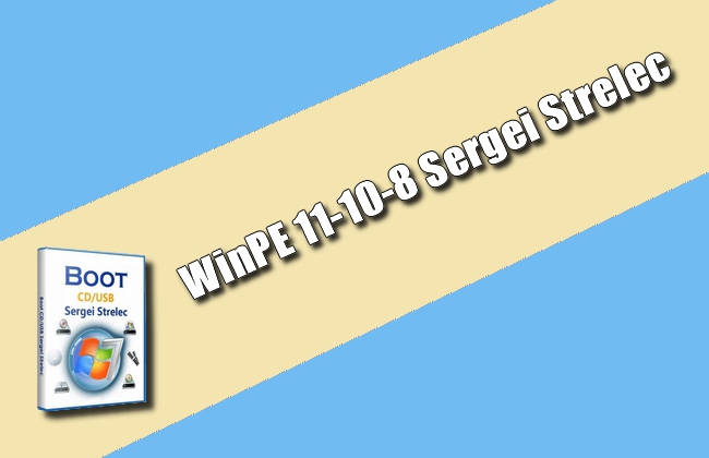 WinPE 11-10-8 Sergei Strelec Torrent