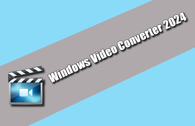 Windows Video Converter 2024 Torrent