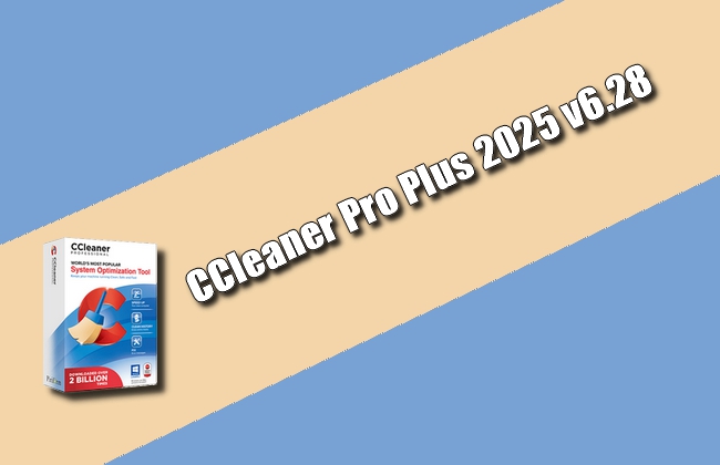 CCleaner Pro Plus 2025 v6.28 Torrent