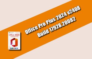 Office Pro Plus 2024 v2408 Build 17928.20082 