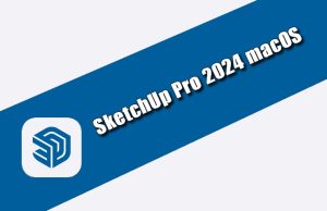 SketchUp Pro 2024 macOS Torrent