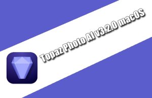 Topaz Photo AI v3.2.0 macOS Torrentpour optimiser 