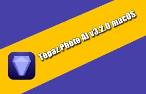 Topaz Photo AI v3.2.0 macOS