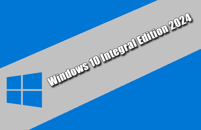 Windows 10 Integral Edition 2024 Torrent