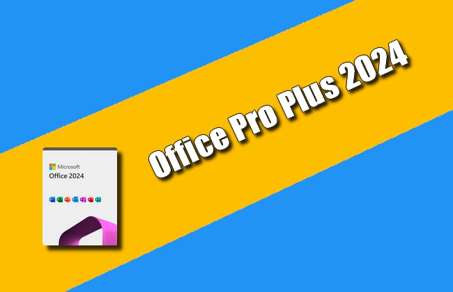 Office Pro Plus 2024 v16.0.17928.20148 Torrent