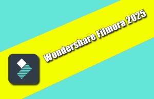 Wondershare Filmora 2025 Torrent