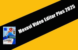 Movavi Video Editor Plus 2025 Torrent 